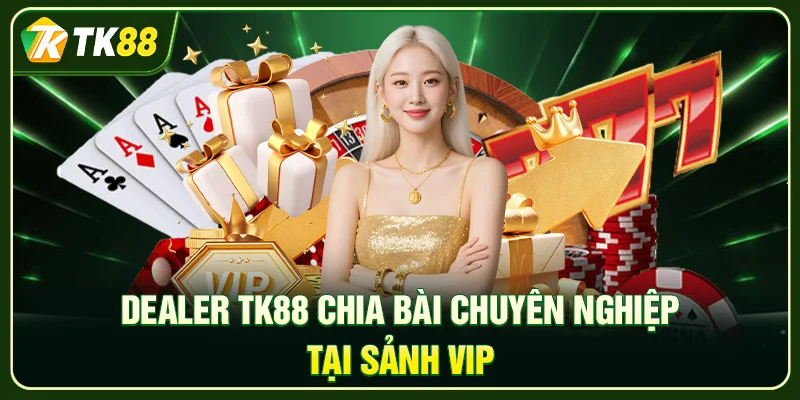 TK88 – Trang Chủ Cá Cược Thế Hệ Mới: Uy Tín & Bảo Mật Dealer TK88 chia bài chuyên nghiệp tại sảnh VIP